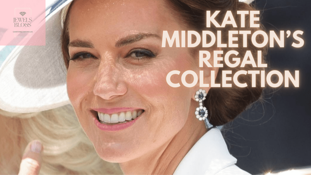 Kate Middleton’s Regal Gems Collection
