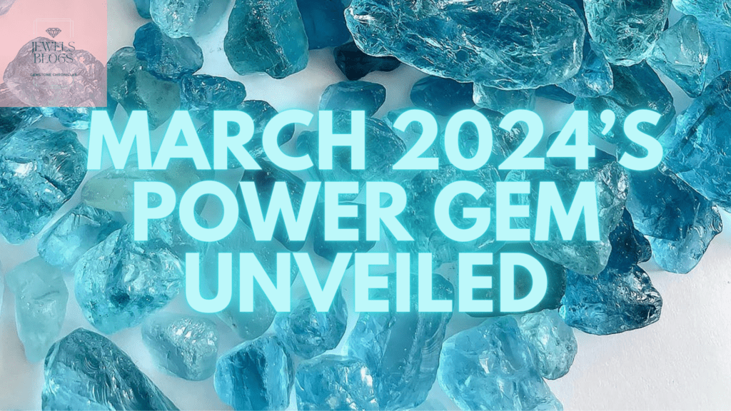 March 2024 Power Gem- Aquamarine