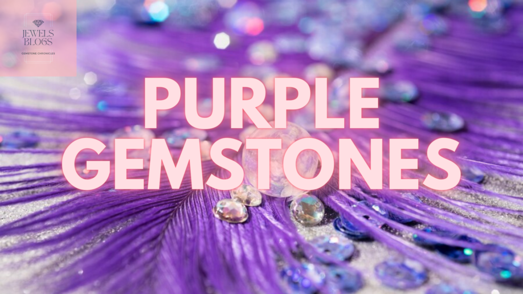 Everything about Purple GEMSTONES